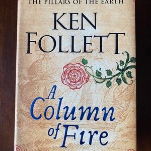 Ken Follett 'A Column of Fire' Hardcover